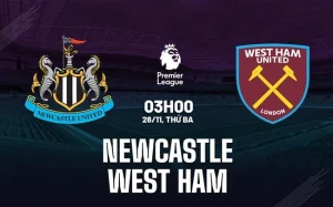 Nhận định Newcastle vs West Ham: Cuộc chiến của tham vọng tại St James’ Park 3 Nhận định Newcastle vs West Ham